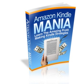 Amazon Kindle Mania - Learn The Amazing Profit Making Kindle Strategie